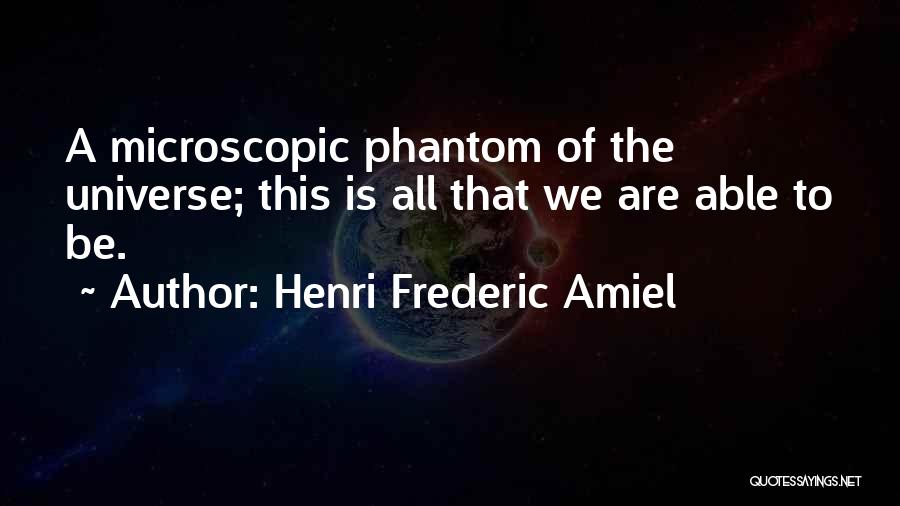 Microscopic Quotes By Henri Frederic Amiel