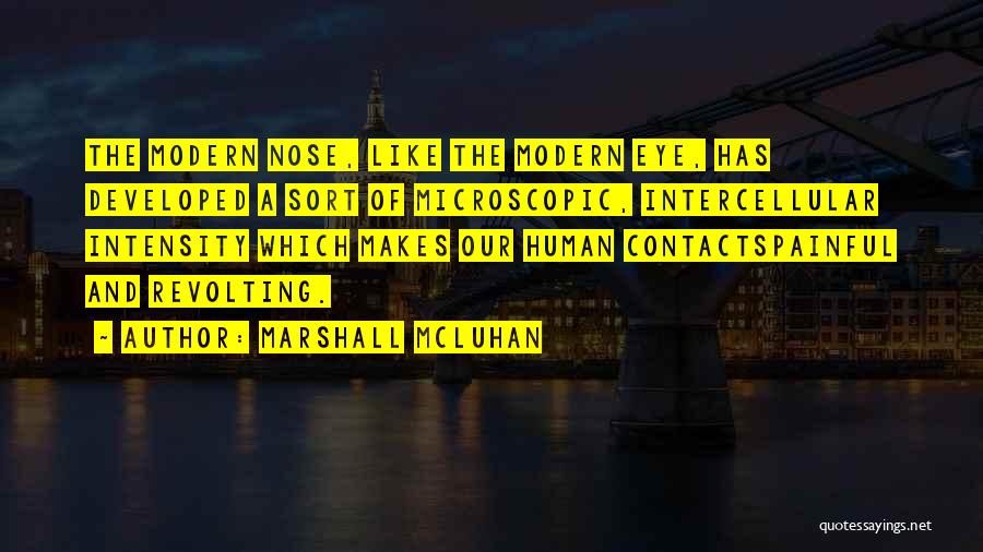 Microscopic Quotes By Marshall McLuhan