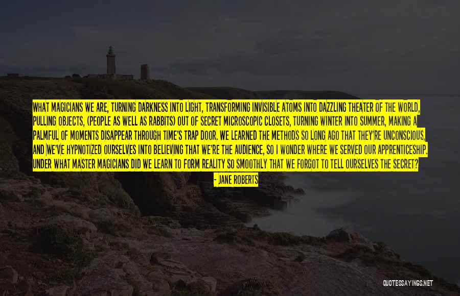 Microscopic World Quotes By Jane Roberts Microscopic World Quotes By Jane Roberts