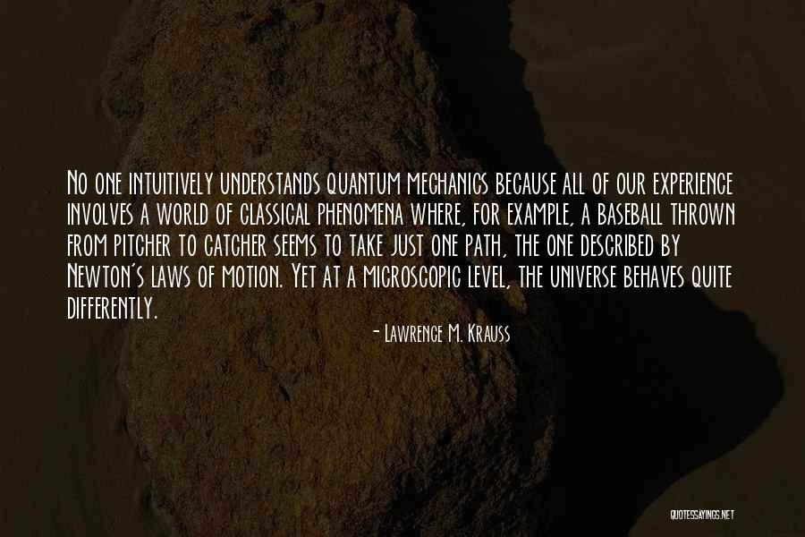 Microscopic World Quotes By Lawrence M. Krauss