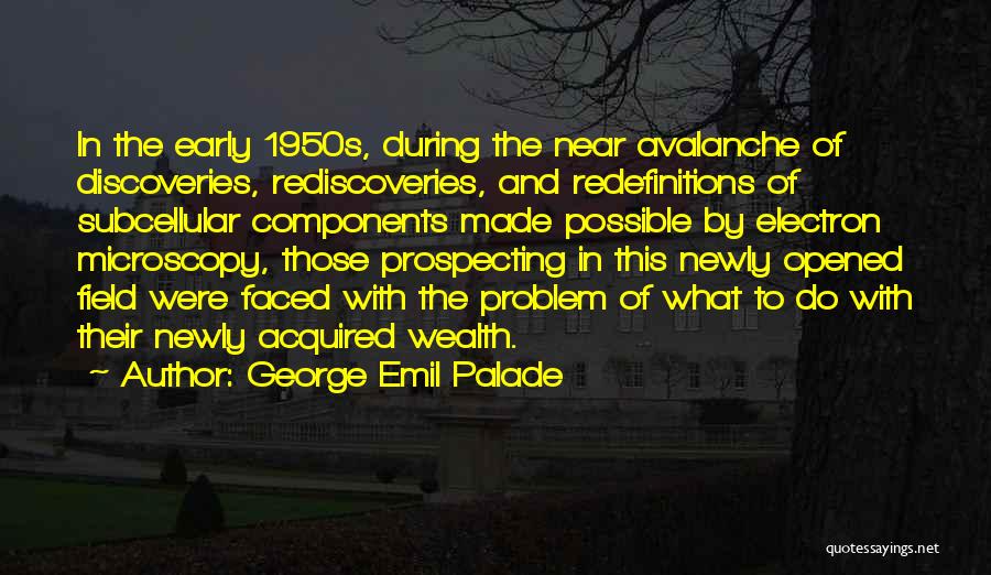 Microscopy Quotes By George Emil Palade