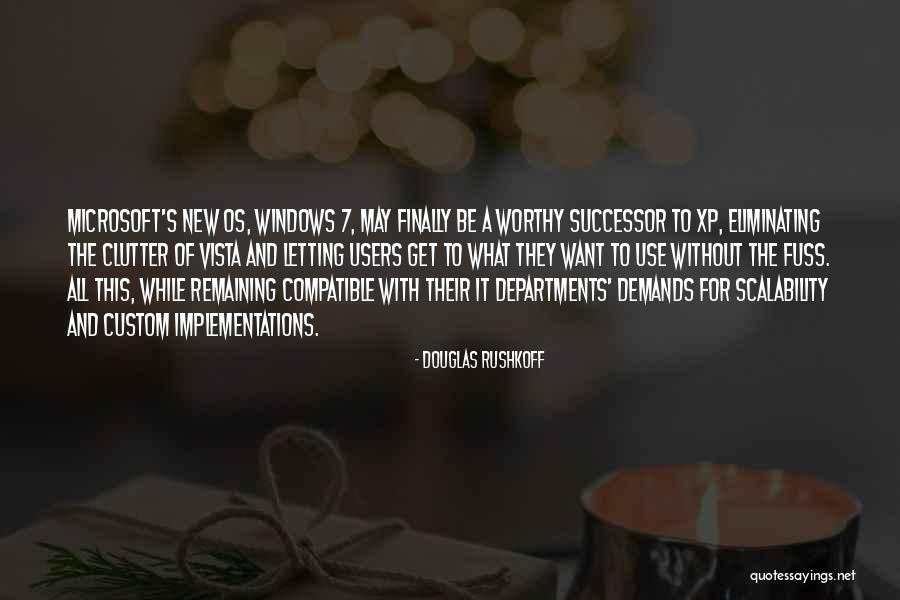 Microsoft And Windows Quotes By Douglas Rushkoff Microsoft And Windows Quotes By Douglas Rushkoff