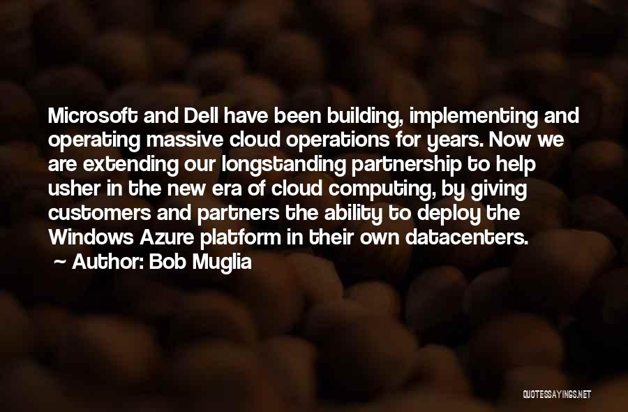 Microsoft Windows Quotes By Bob Muglia