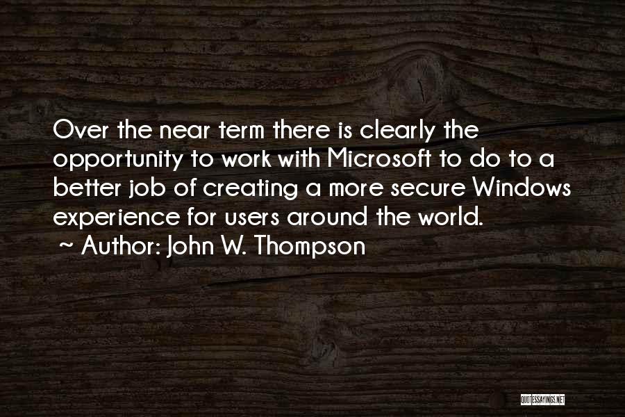 Microsoft Windows Quotes By John W. Thompson