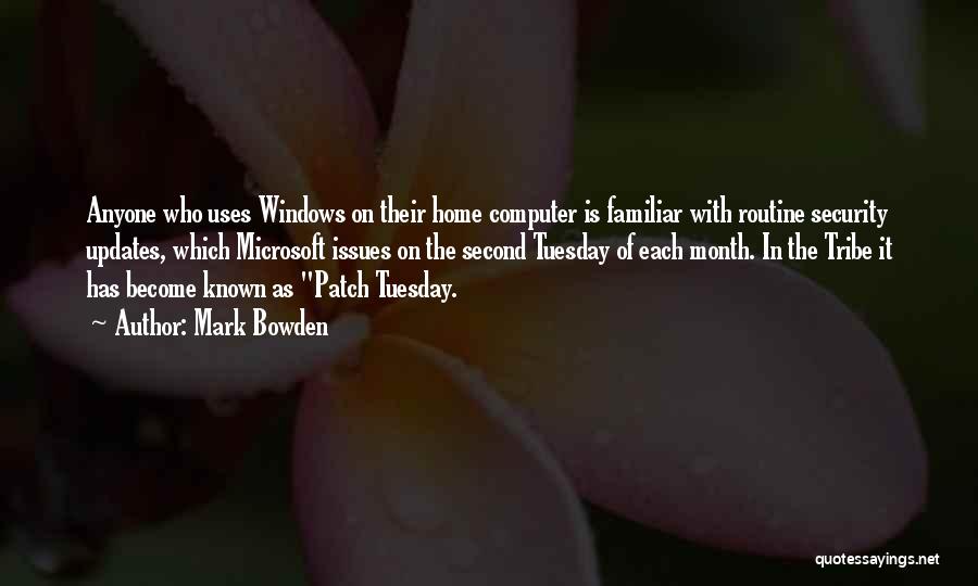 Microsoft Windows Quotes By Mark Bowden