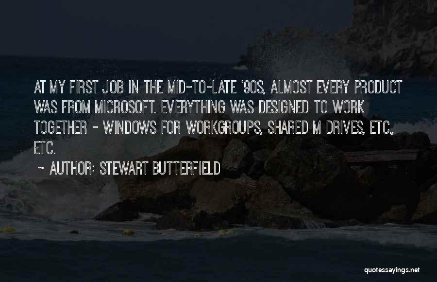 Microsoft Windows Quotes By Stewart Butterfield