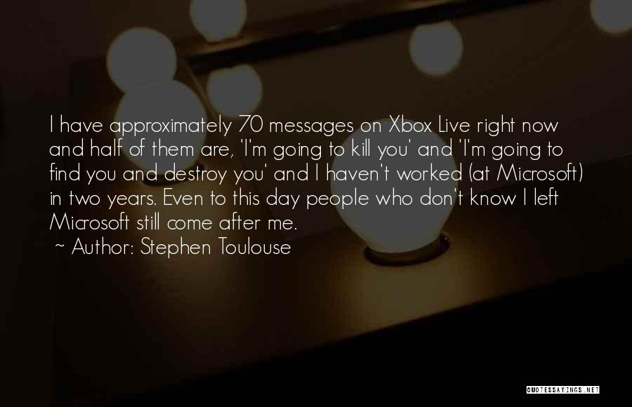Microsoft Xbox Quotes By Stephen Toulouse