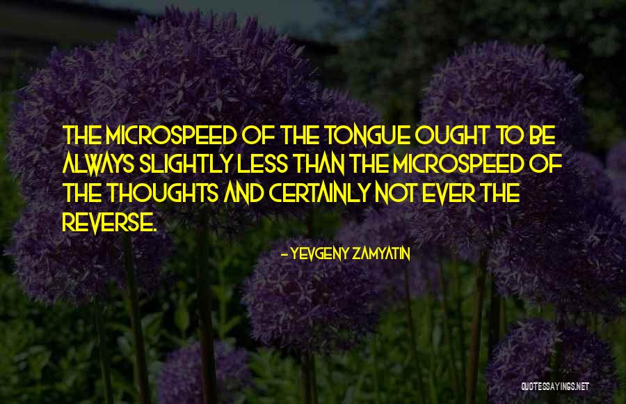 Microspeed Plus Quotes By Yevgeny Zamyatin Microspeed Plus Quotes By Yevgeny Zamyatin