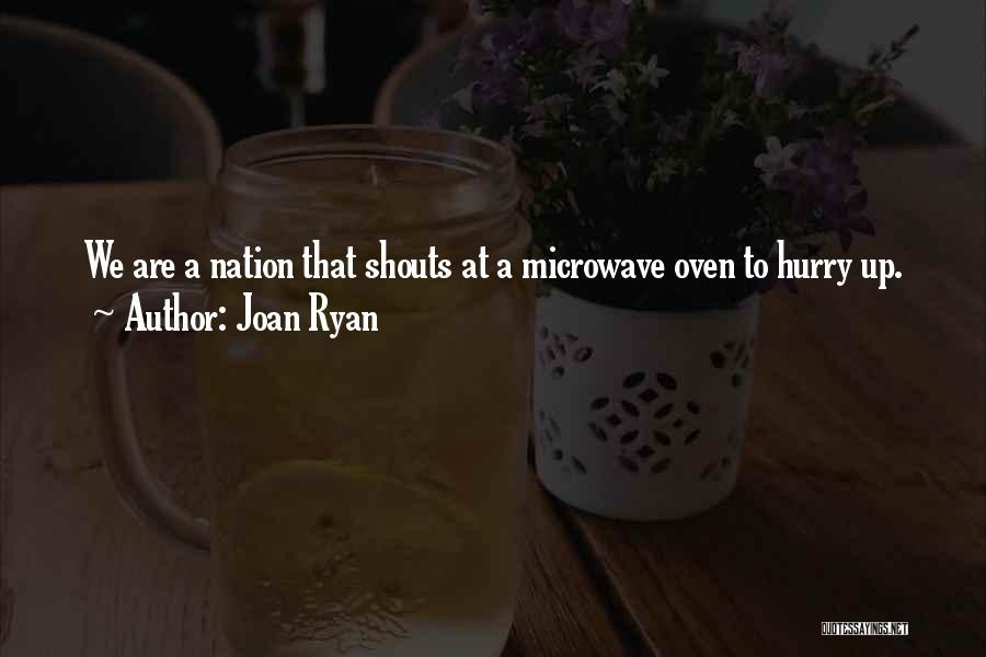 Microwave Ovens Quotes By Joan Ryan