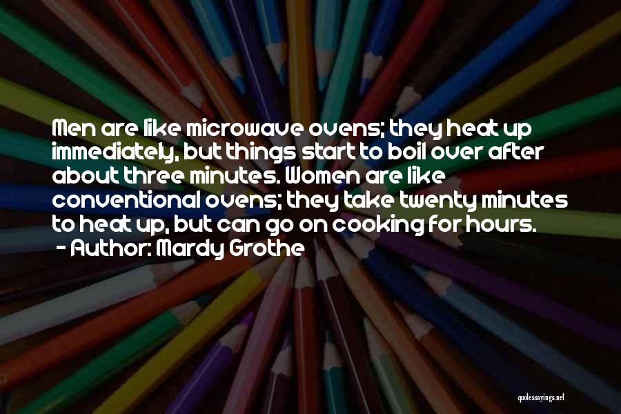 Microwave Ovens Quotes By Mardy Grothe