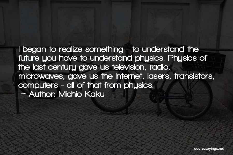Microwaves Quotes By Michio Kaku