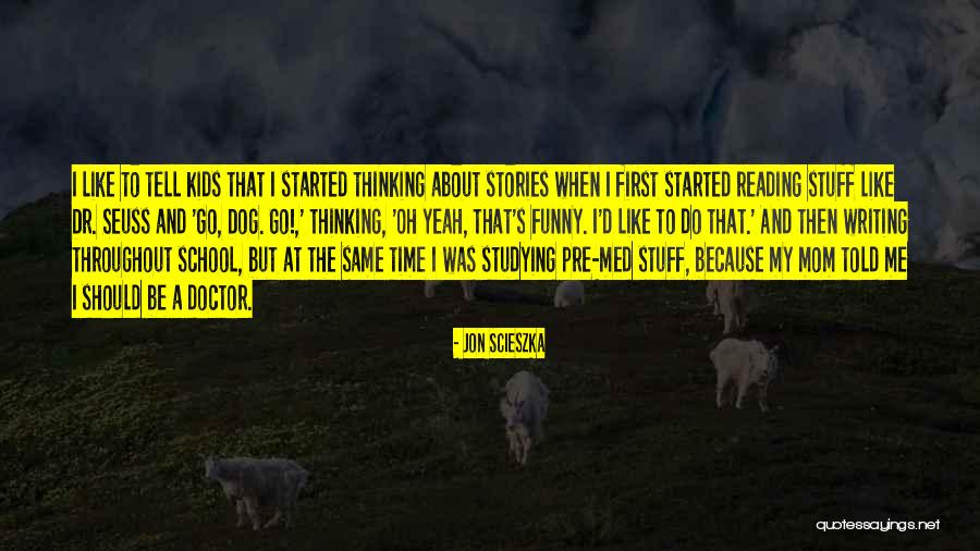 Micunovic Medikal Quotes By Jon Scieszka Micunovic Medikal Quotes By Jon Scieszka