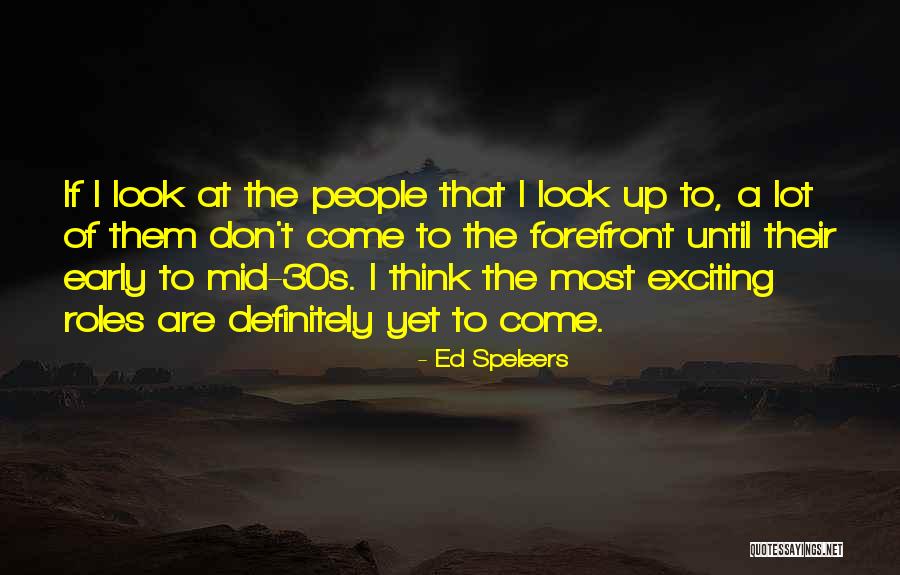 Mid 30s Quotes By Ed Speleers Mid 30s Quotes By Ed Speleers