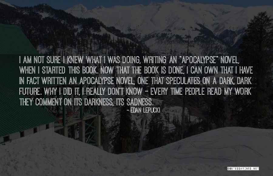 Mid Afternoon Prayer Quotes By Edan Lepucki Mid Afternoon Prayer Quotes By Edan Lepucki