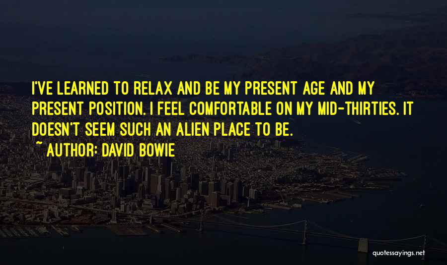 Mid Age Quotes By David Bowie