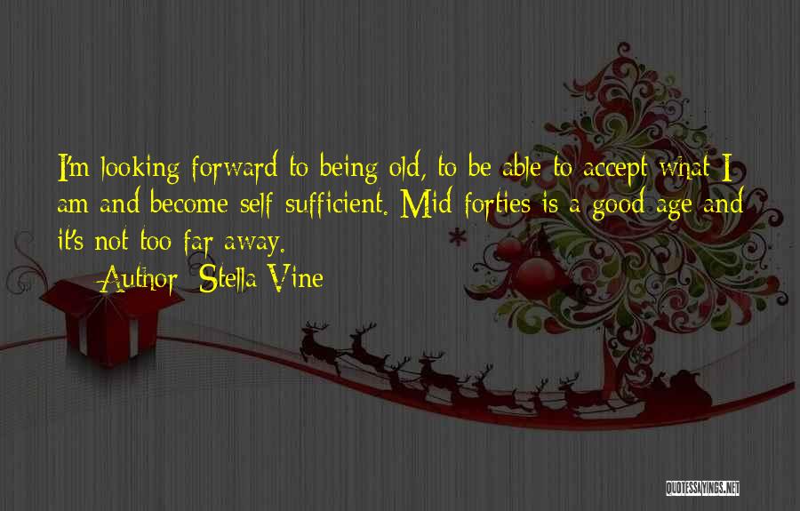 Mid Age Quotes By Stella Vine Mid Age Quotes By Stella Vine