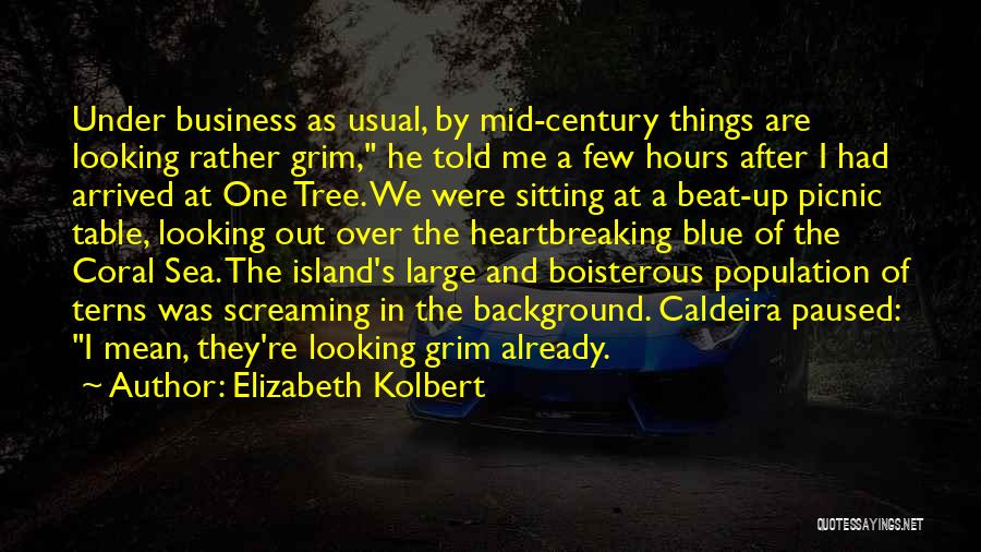 Mid Century Quotes By Elizabeth Kolbert