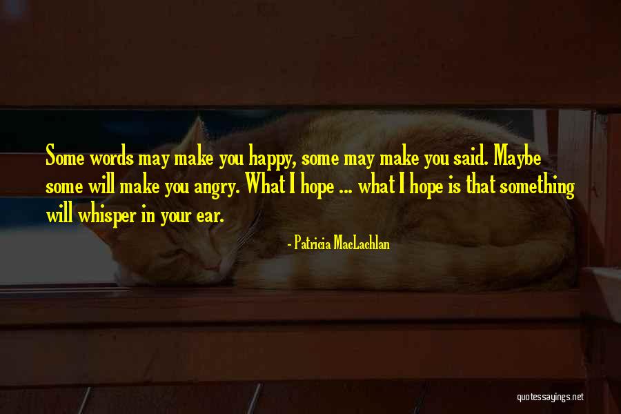 Mid Morning Matters Best Quotes By Patricia MacLachlan Mid Morning Matters Best Quotes By Patricia MacLachlan