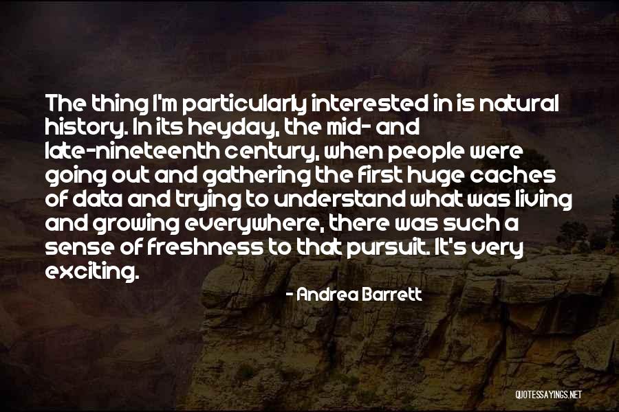 Mid Nineteenth Quotes By Andrea Barrett Mid Nineteenth Quotes By Andrea Barrett