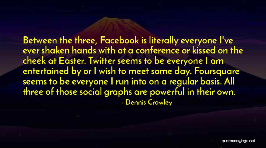 Mid Nineteenth Quotes By Dennis Crowley Mid Nineteenth Quotes By Dennis Crowley
