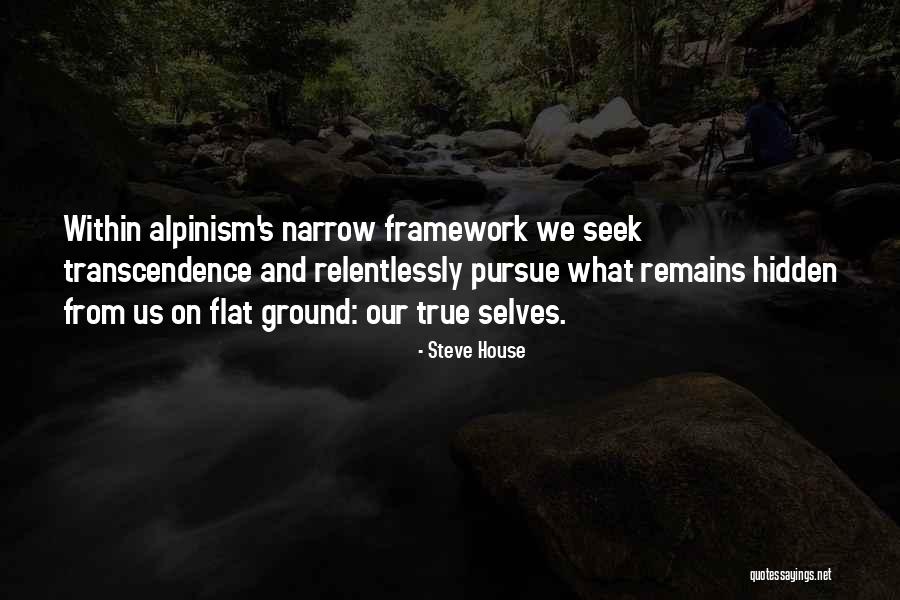 Mid Nineteenth Quotes By Steve House Mid Nineteenth Quotes By Steve House