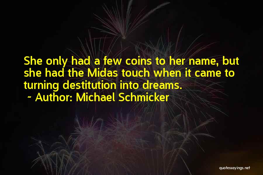 Midas Quotes By Michael Schmicker