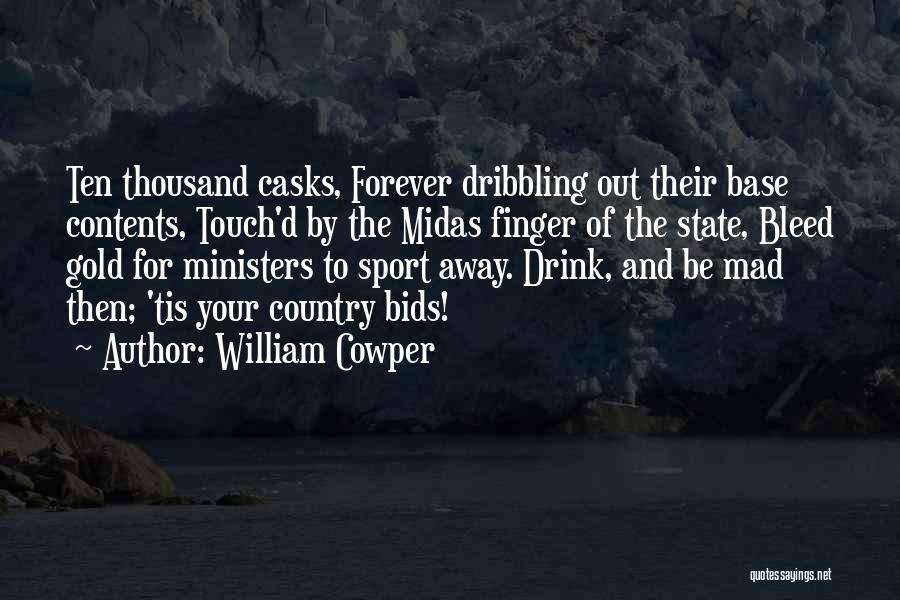 Midas Quotes By William Cowper