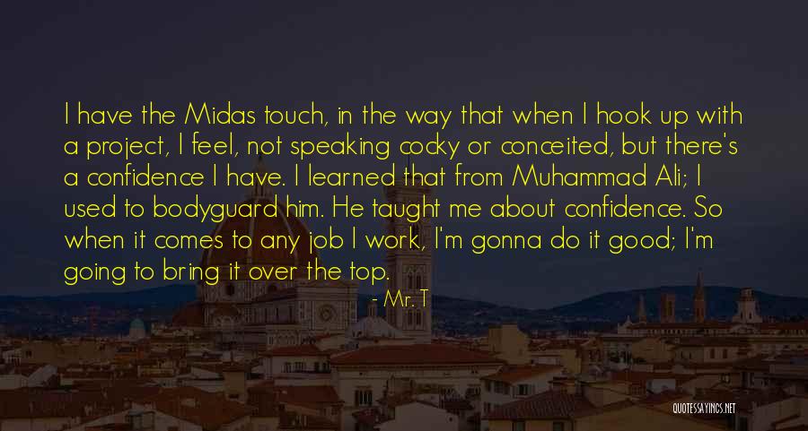 Midas Touch Quotes By Mr. T