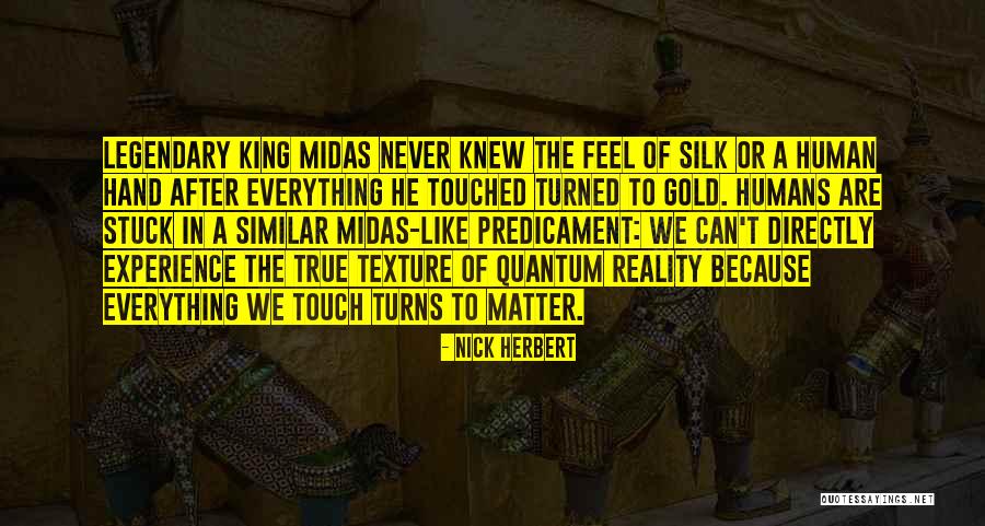 Midas Touch Quotes By Nick Herbert