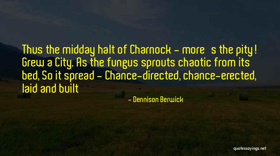 Midday Quotes By Dennison Berwick