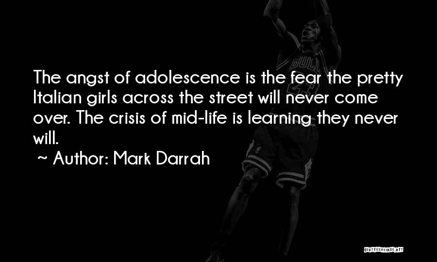 Middle Age Crisis Quotes By Mark Darrah