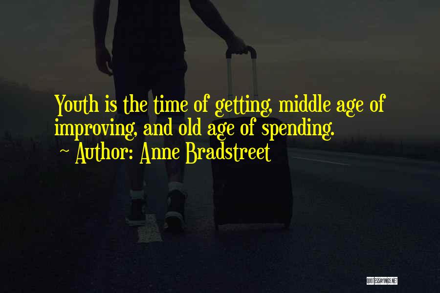 Middle Age Quotes By Anne Bradstreet