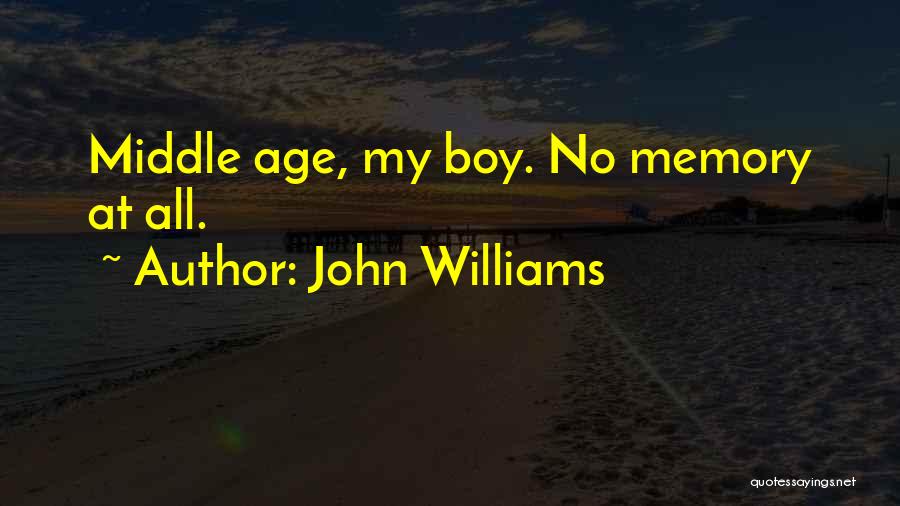 Middle Age Quotes By John Williams