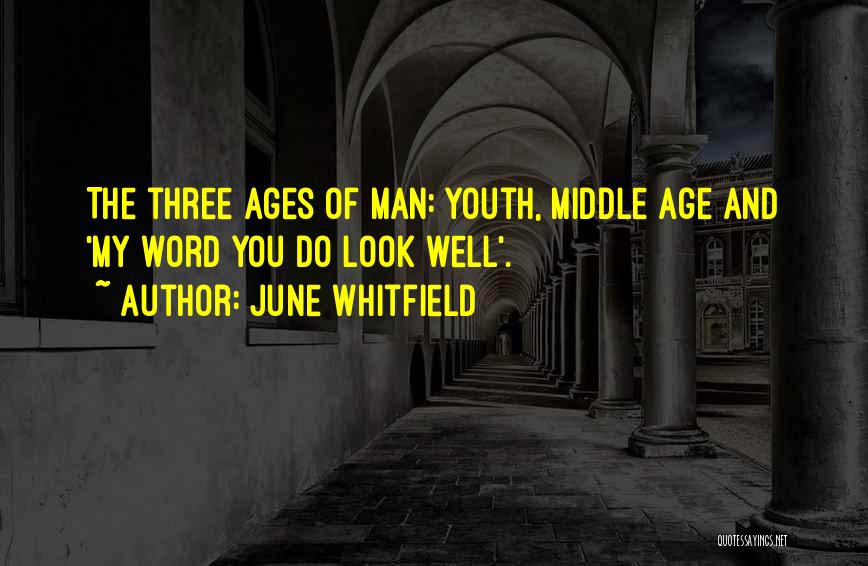 Middle Age Quotes By June Whitfield