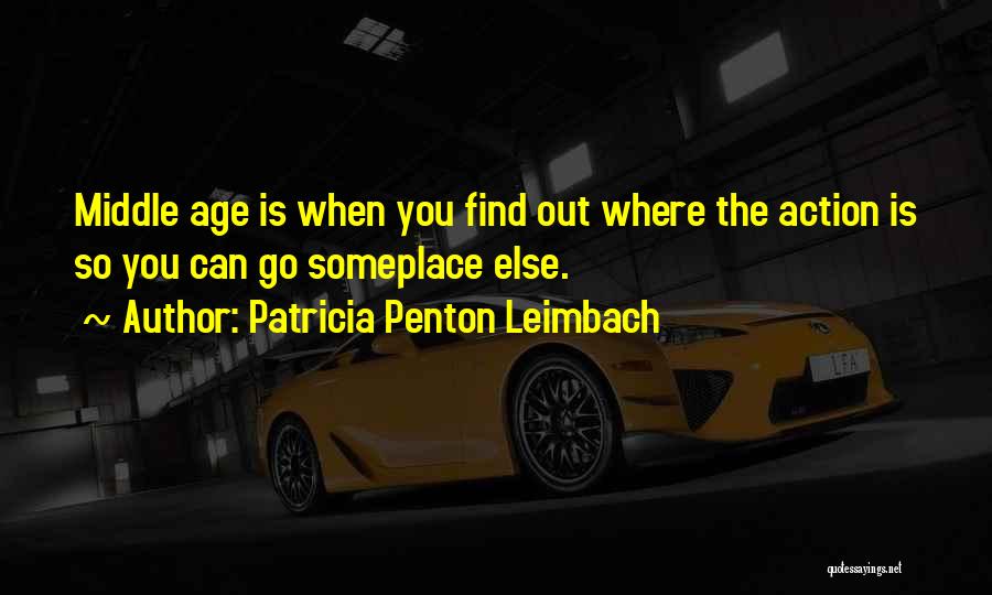 Middle Age Quotes By Patricia Penton Leimbach