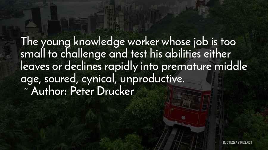 Middle Age Quotes By Peter Drucker