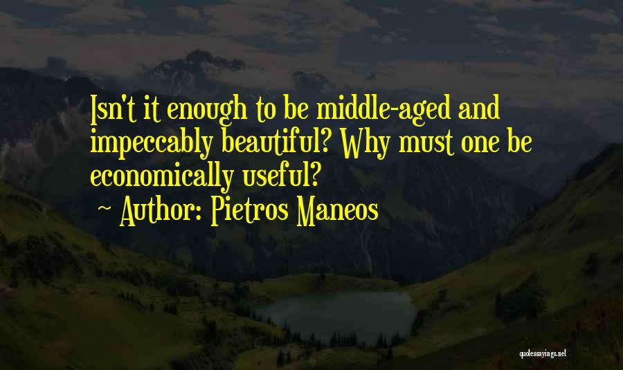 Middle Age Quotes By Pietros Maneos