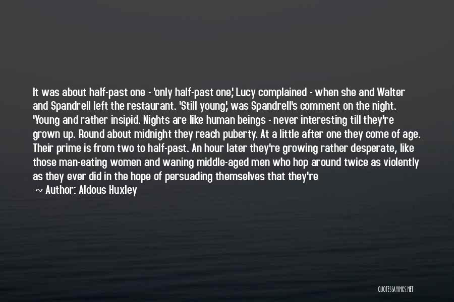 Middle Aged Man Quotes By Aldous Huxley