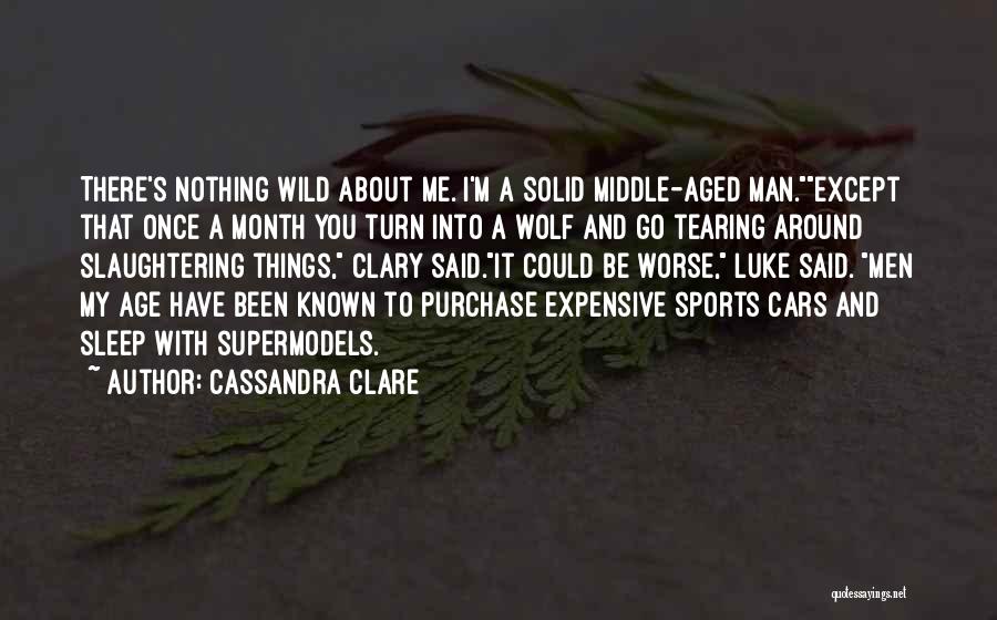 Middle Aged Man Quotes By Cassandra Clare
