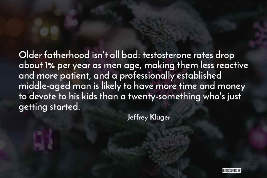 Middle Aged Man Quotes By Jeffrey Kluger