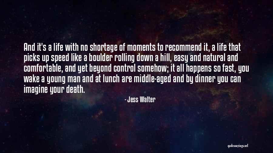 Middle Aged Man Quotes By Jess Walter Middle Aged Man Quotes By Jess Walter