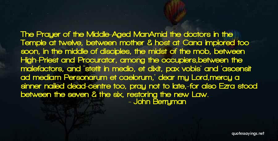 Middle Aged Man Quotes By John Berryman