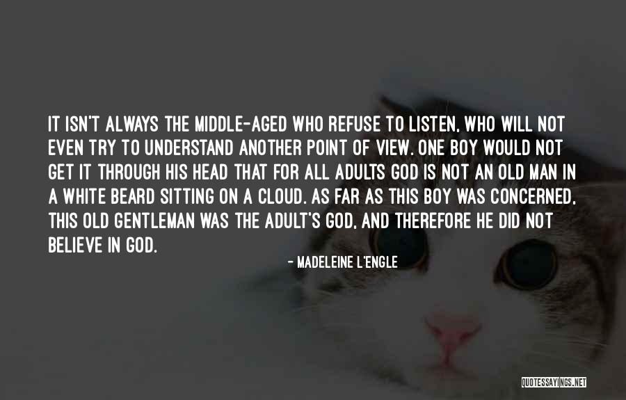 Middle Aged Man Quotes By Madeleine L'Engle Middle Aged Man Quotes By Madeleine L'Engle