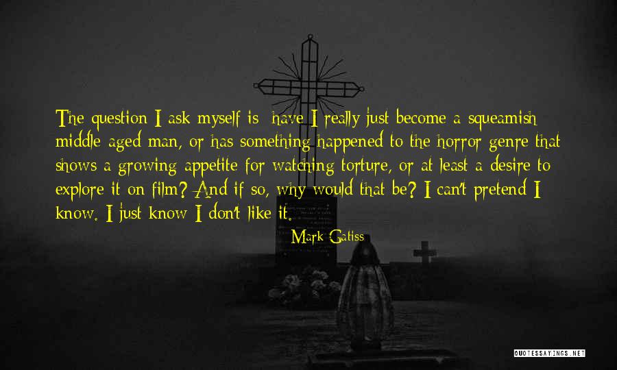 Middle Aged Man Quotes By Mark Gatiss