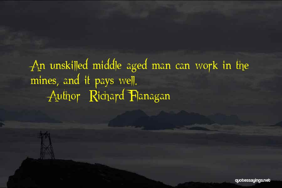 Middle Aged Man Quotes By Richard Flanagan