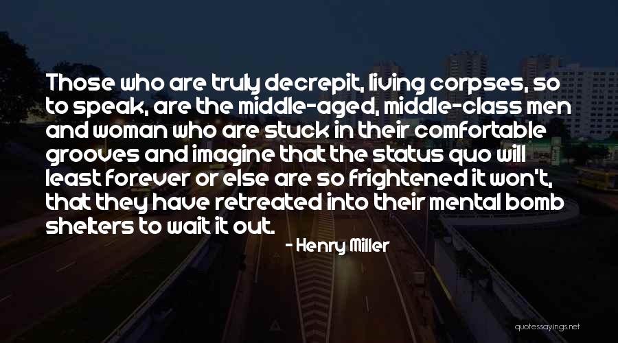 Middle Aged Woman Quotes By Henry Miller