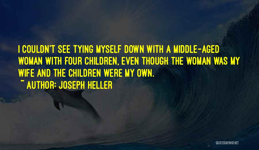 Middle Aged Woman Quotes By Joseph Heller