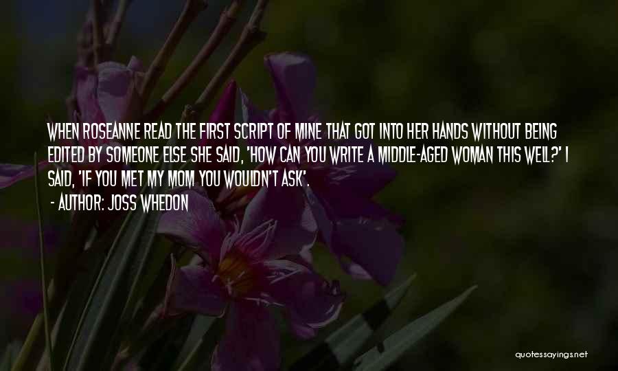 Middle Aged Woman Quotes By Joss Whedon