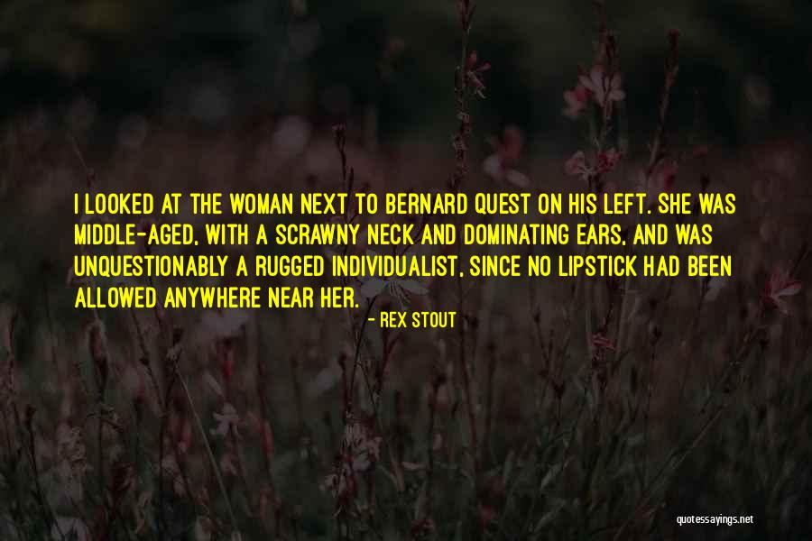 Middle Aged Woman Quotes By Rex Stout Middle Aged Woman Quotes By Rex Stout