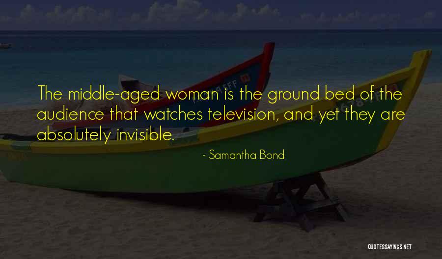 Middle Aged Woman Quotes By Samantha Bond